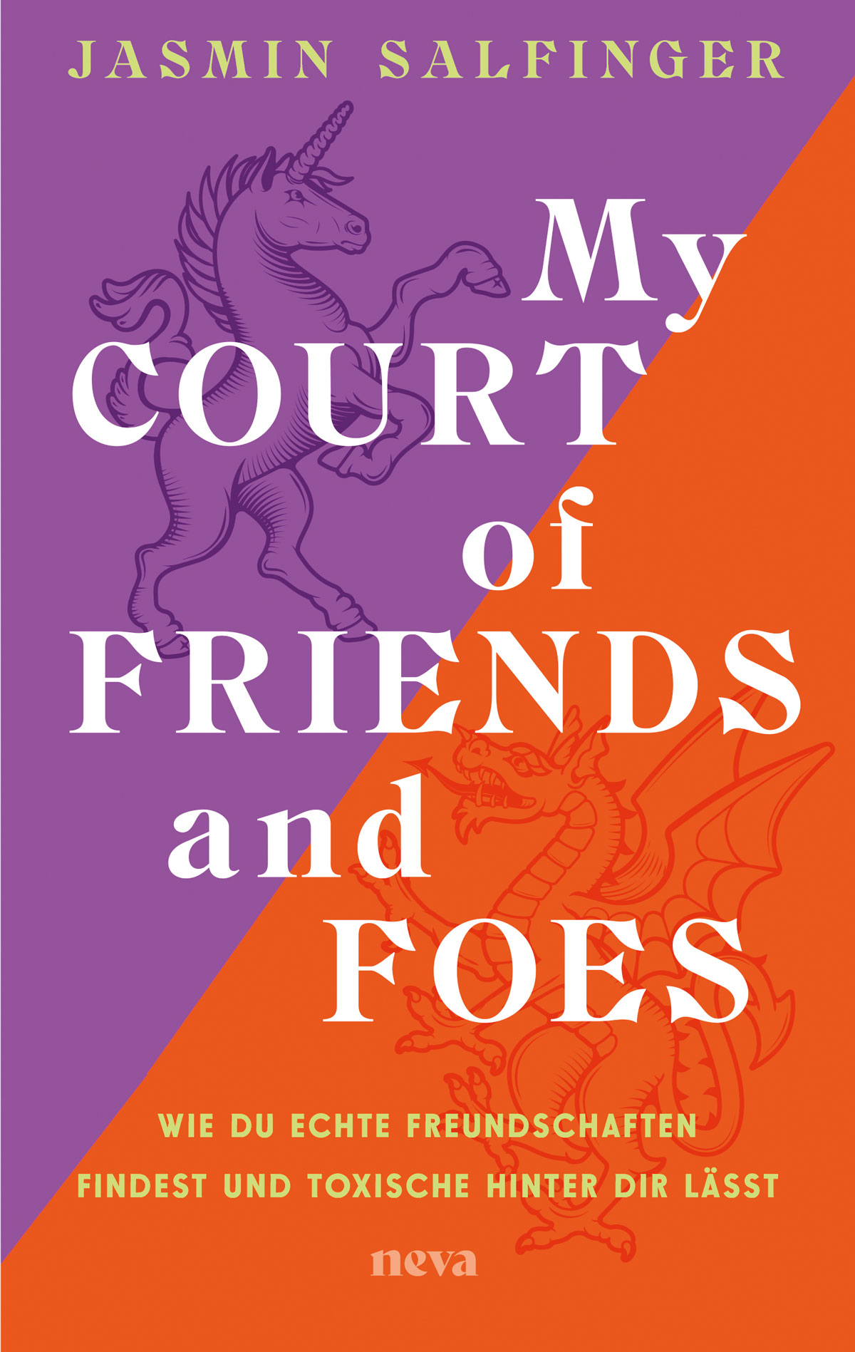 Buchcover von My Court of Friends and Foes von Jasmin Salfinger. Das Cover ist diagonal zweigeteilt: links eine violette Fläche mit der Linienzeichnung eines Einhorns, rechts eine orangefarbene Fläche mit der Linienzeichnung eines Drachen. Der Titel steht groß in weißer Serifenschrift über beide Farbflächen hinweg. Unter dem Titel befindet sich der Unterzeile ‚Wie du echte Freundschaften findest und toxische hinter dir lässt‘. Unten ist das neva-Verlagslogo zu sehen.